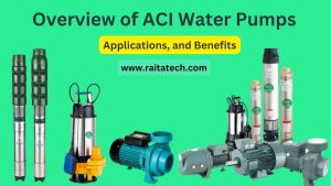 An Overview of ACI Water Pumps: Features, Applications, and Benefits